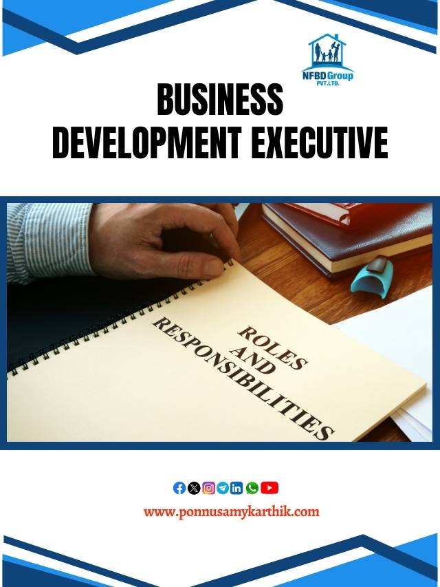 Business Development Executive Roles And Responsibilities - Ponnusamy Karthik