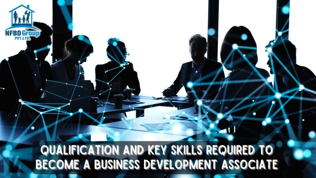 Required Qualification And Key Skills of Business Development Associates (BDA) - Ponnusamy Karthik