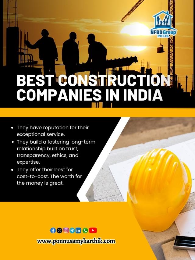 Ponnusamy Karthik – Best Construction Companies in India (2024)