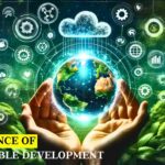 Importance of sustainable development in 2024 - Ponnusamy Karthik